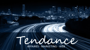 Tendances affaires, marketing et web
